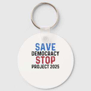 Rett Demokratie stoppt Projekt 2025 Präsidentenblo Schlüsselanhänger