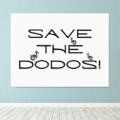 RETT DEN DODOS! Funny Quote Leinwanddruck (Insitu (Holzboden))