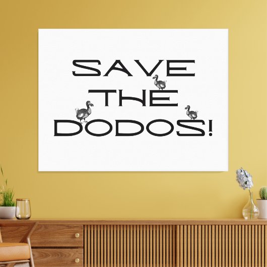RETT DEN DODOS! Funny Quote Leinwanddruck (Insitu (Wohnzimmer))