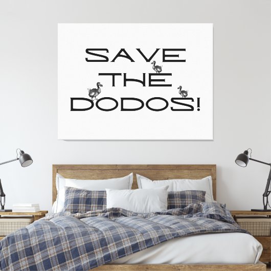RETT DEN DODOS! Funny Quote Leinwanddruck (Insitu (Schlafzimmer))