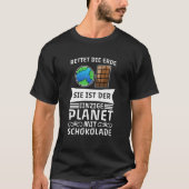 Rett den einzigen Planeten der Erde mit Schokolade T-Shirt (Vorderseite)