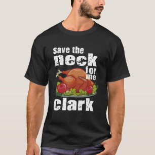 Rett den Neck für mich Clark Türkei Kostüm T-Shirt