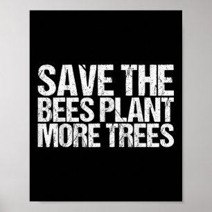 Rett der Bienen Pflanze Mehr Bäume Shirt Erde Tag Poster