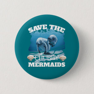 Rett der Chubby Mermaids Manatees Button