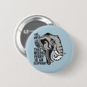 Rett der Elefanten Ban Trophy Jagen Button (Vorne & Hinten)