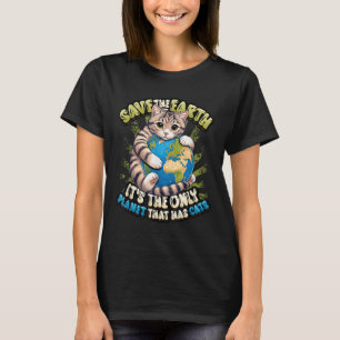 Rett der Erde ihren einzigen Planeten, der Katzen  T-Shirt