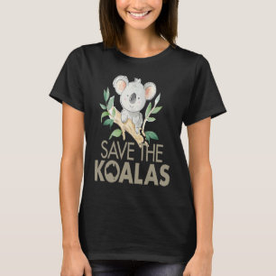 Rett der Koalas Bären Australien Starke Ökologen T-Shirt