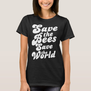 Rett die Bienen Rett der Welt Coolen Umweltschütze T-Shirt