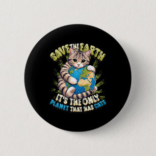 Rett die Erde Es ist der einzige Planet, der Katze Button