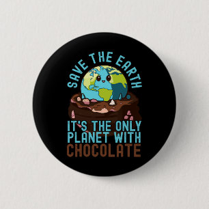 Rett die Erde Es ist der einzige Planet mit Schoko Button