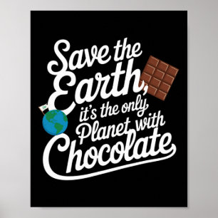 Rett die Erde Es ist nur Planet mit Schokoladenlov Poster