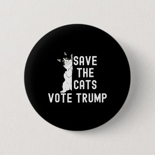 Rett die Katzen wählen Trump lustigen politischen  Button