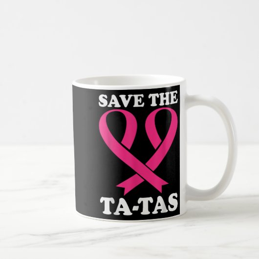 Rett die Ta-tas! Brustkrebs-Bewusstsein Kaffeetasse (Rechts)