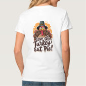 Rett die Türkei, isst Pie! T-Shirt (Rückseite)