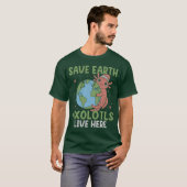 Rett Earth Axolotls Live Here | Niedliche Umwelt T-Shirt (Vorne ganz)