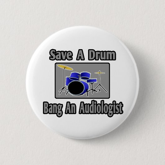 Rett einen Trost...Bang einen Audiologen. Button (Vorderseite)