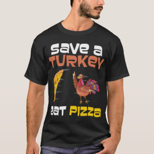 Rett einer Türkei essen Pizzakleidung Männer Fraue T-Shirt