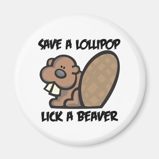 Rett eines Lollipop Lick a Beaver Magnet (Vorne)