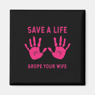 Rett Life Grope Ihre Ehefrau Cool Brustkrebs-Aware Magnet