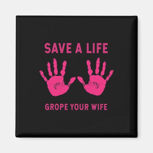 Rett Life Grope Ihre Ehefrau Cool Brustkrebs-Aware Magnet (Vorne)