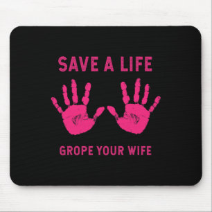 Rett Life Grope Ihre Ehefrau Cool Brustkrebs-Aware Mousepad