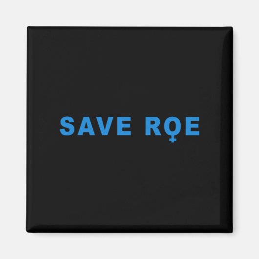 rett Roe V Wade Magnet (Vorne)