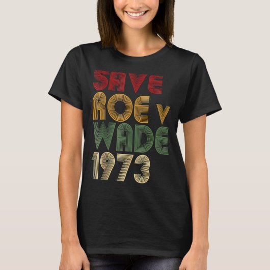 Rett Roe V Wade Pro Choice Protest Feminist T-Shirt (Vorderseite)