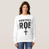 Rett Roe / Wade Pro Choice Protest Feminist Sweatshirt (Vorne ganz)