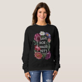 Rett Roe / Wade Pro Choice Protest Feminist Sweatshirt (Vorne ganz)