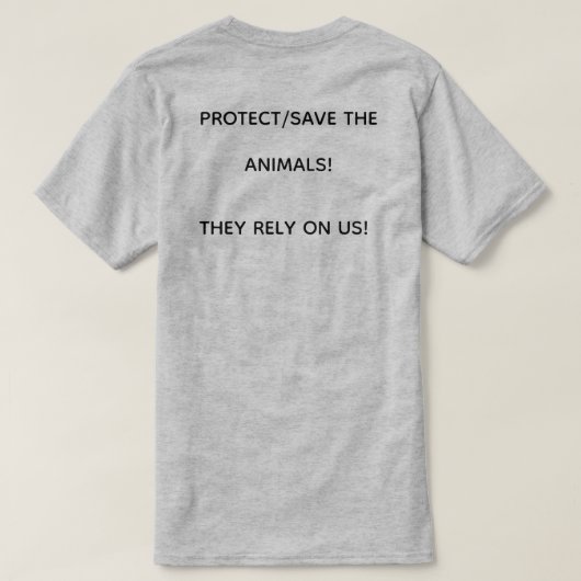 RETT/SCHUTZ DER TIERE! SIE SETZEN SICH AUF UNS! T-Shirt (Design Rückseite)