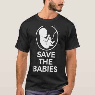 Rett the Babies Anti Abortion März for Life 2022 T-Shirt