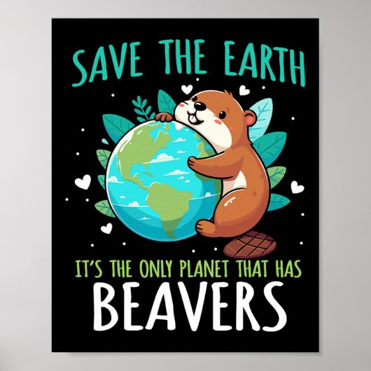 Rett the Earth Beaver Design - Funny Earth Day Ani Poster (Vorne)