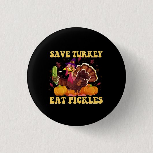 Rett Türkei Eat Pickles Funny Thankgiving Geschenk Button (Vorderseite)