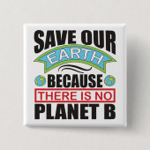 Rett unsere Erde es gibt keinen Planeten-B-Earth-T Button (Vorderseite)