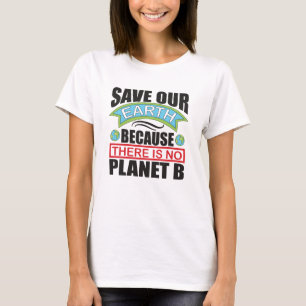 Rett unsere Erde es gibt keinen Planeten-B-Earth-T T-Shirt