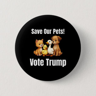 Rett unsere Haustiere wählen Trump lustige politis Button