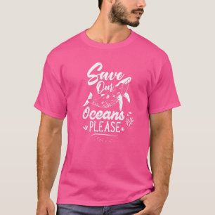 Rett unsere Ozeane Bitte retten Rettend Tiere Resc T-Shirt