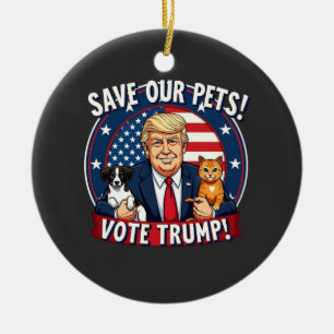 Rett unseren Haustieren, Trump-Tiere für Trump zu  Keramik Ornament