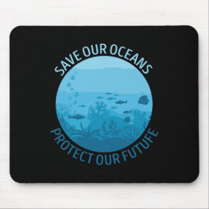 Rett unserer Ozeane Schutz für unseren künftigen T Mousepad