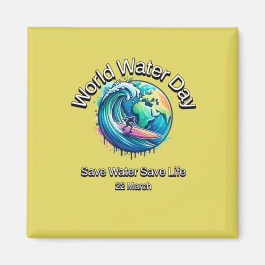 Rett Wasser, Rett das Leben. Weltwassertag. Magnet (Vorne)