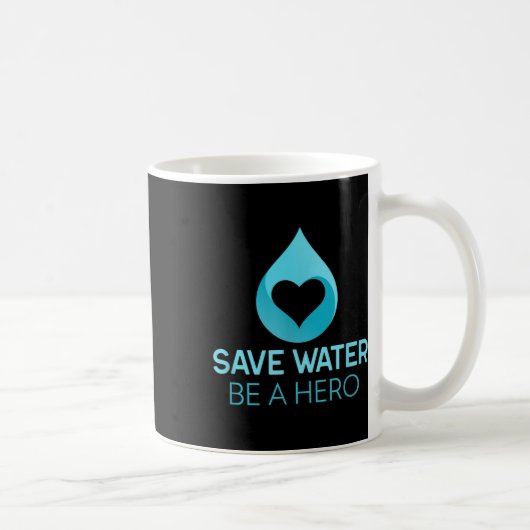 Rett Wasser - sei ein Held. Wasser rettend Umwelt Kaffeetasse (Rechts)