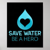 Rett Wasser - sei ein Held. Wasser rettend Umwelt Poster (Vorne)