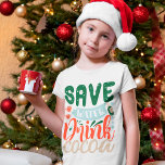 Rett Water Drink Kakao Funny Christmas Winter T-Shirt<br><div class="desc">Ein seltsames typografisches Slogan,  das den Winter gemütlich macht: "Rett Wasser trinken Kakao".</div>