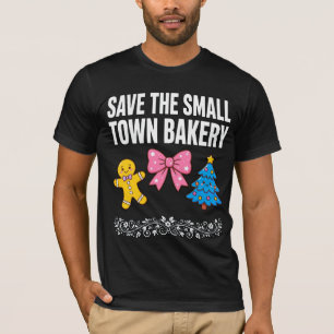 Rette das Bäckerei-Shirt aus der Kleinstadt   Cute T-Shirt