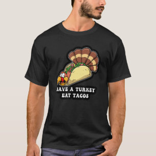 Rette den Truthahn Iss Tacos Truthahn Essen Ernte T-Shirt