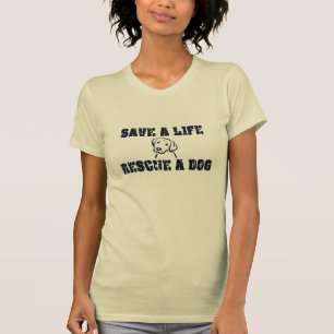 Rette ein Leben, rette einen Hund T-Shirt