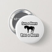 Rette ein Pferd, fahre eine Krankenschwester Button (Vorne & Hinten)