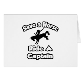 Rette ein Pferd, fahre einen Captain