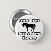 Rette ein Pferd, fahre einen Mathematiklehrer Button (Vorne & Hinten)