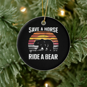 Rette ein Pferd, reite einen Bären Schwule Bären-C Keramik Ornament